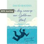De dag waarop Mr. Goldman stierf 9789033802065 David Rhodes, Verzenden, Zo goed als nieuw, David Rhodes
