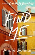 Find me / Call Me By Your Name / 2 9780571356492, Verzenden, Gelezen, André Aciman