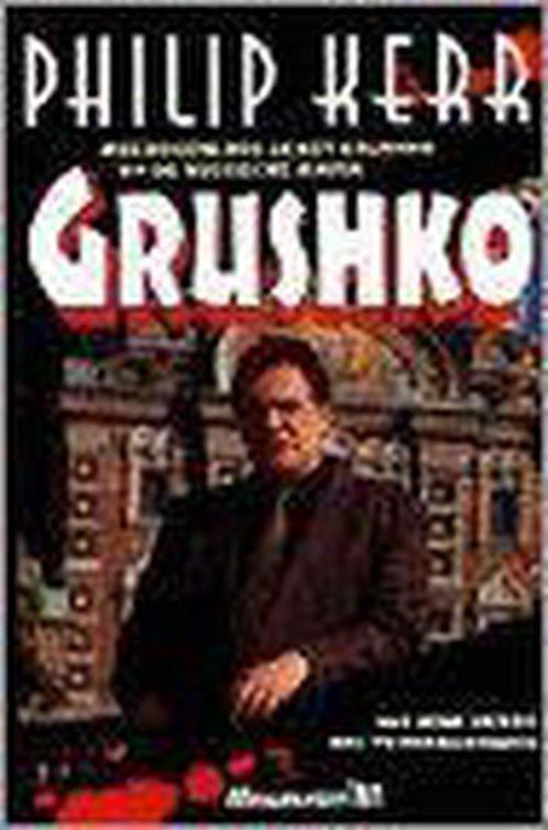 Grushko  -  Philip Kerr, Boeken, Thrillers, Gelezen, Verzenden