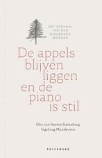 De appels blijven liggen en de piano is stil 9789464017472, Boeken, Verzenden, Gelezen, Else van Basten Batenburg