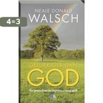 Gelukkiger dan God 9789021533438 N.D. Walsch, Boeken, Esoterie en Spiritualiteit, Verzenden, Gelezen, N.D. Walsch