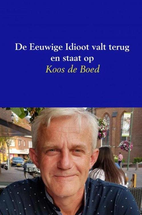 9789402182880 De Eeuwige Idioot valt terug en staat op, Boeken, Studieboeken en Cursussen, Nieuw, Verzenden
