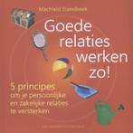 Goede relaties werken zo! 9789089651983 Machteld Stakelbeek, Boeken, Verzenden, Gelezen, Machteld Stakelbeek