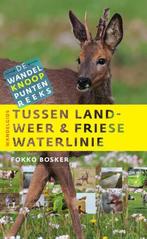 Tussen landweer & Friese waterlinie / De wandelknooppunten, Boeken, Verzenden, Gelezen, Fokko Bosker