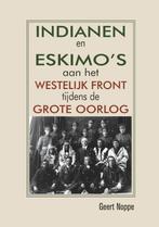 Indianen en Eskimos aan het westelijk front tijdens de, Gelezen, Geert Noppe, Verzenden