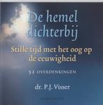 De hemel dichterbij 9789023922964 P.J. Visser, Boeken, Verzenden, Zo goed als nieuw, P.J. Visser