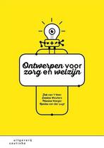 9789046906910 Ontwerpen voor zorg en welzijn | Tweedehands, Boeken, Schoolboeken, Verzenden, Zo goed als nieuw, Job van 't Veer