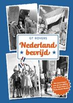 Nederland bevrijd 9789045218380 G T Rovers, Boeken, Verzenden, Zo goed als nieuw, G T Rovers