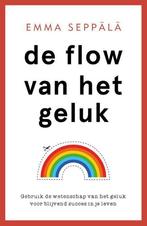 De flow van het geluk 9789400507180 Emma Seppälä, Verzenden, Zo goed als nieuw, Emma Seppälä