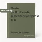 Grote geillustreerde plantenencyclopedie a-b 9789051121865, Boeken, Verzenden, Zo goed als nieuw, Willem de Winter