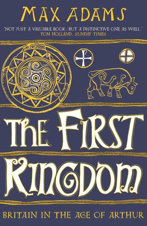 The First Kingdom 9781788543484 Max Adams, Boeken, Taal | Engels, Zo goed als nieuw, Verzenden