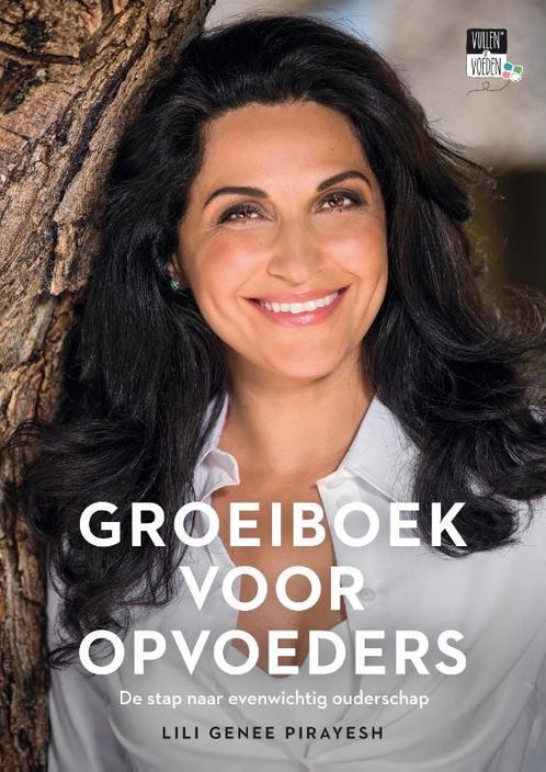 Groeiboek voor opvoeders 9789090333380 Lili Genee-Pirayesh, Boeken, Hobby en Vrije tijd, Gelezen, Verzenden