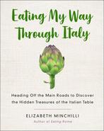 9781250133045 Eating My Way Through Italy | Tweedehands, Verzenden, Zo goed als nieuw, Elizabeth Helman Minchilli