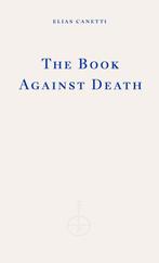9781804270899 The Book Against Death Elias Canetti, Verzenden, Nieuw, Elias Canetti