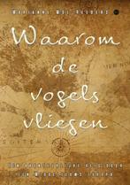 Waarom de vogels vliegen 9789464898873 Marianne Mol-Reeders, Verzenden, Zo goed als nieuw, Marianne Mol-Reeders