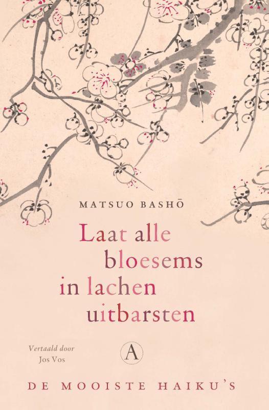 Laat alle bloesems in lachen uitbarsten 9789025314842, Boeken, Gedichten en Poëzie, Zo goed als nieuw, Verzenden