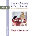 Water scheppen met een lepeltje 9789461645180 Wiebe Brouwer, Boeken, Verzenden, Zo goed als nieuw, Wiebe Brouwer