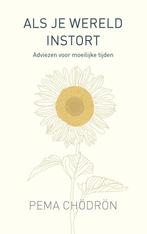 Als je wereld instort 9789025906788 Pema Chödrön, Boeken, Verzenden, Zo goed als nieuw, Pema Chödrön