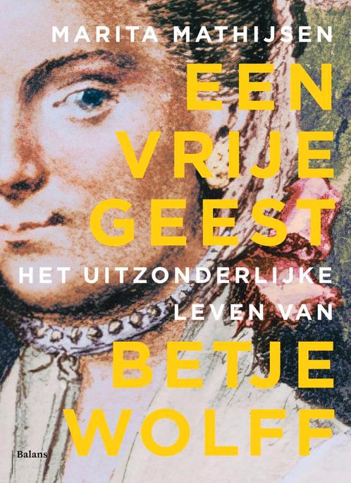 Een vrije geest 9789463823814 Marita Mathijsen, Boeken, Overige Boeken, Zo goed als nieuw, Verzenden