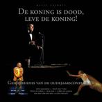 De Koning Is Dood, Leve De Koning! 9789490478018, Boeken, Kunst en Cultuur | Dans en Theater, Gelezen, Peter Voskuil, Peter Voskuil