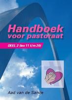 Handboek voor pastoraat 2 - (les 11-20) 9789057982477, Gelezen, Aad van de Sande, Verzenden