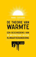De theorie van warmte 9789025315733 Hans Custers, Boeken, Verzenden, Zo goed als nieuw, Hans Custers