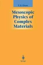 Mesoscopic Physics of Complex Materials. Chow, T.S.   New., Zo goed als nieuw, Verzenden, T.S. Chow