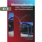 Materiaalkunde voor ontwerpers en constructeurs, Boeken, Verzenden, Gelezen, P. van Mourik