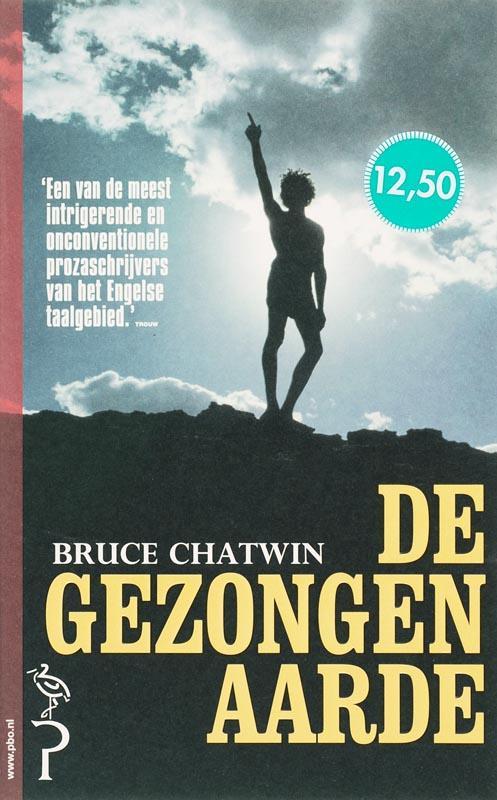 De gezongen aarde 9789057138225 B. Chatwin, Boeken, Romans, Gelezen, Verzenden