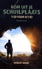 Kom uit je Schuilplaats 9789082251999 Robert Bron, Boeken, Verzenden, Zo goed als nieuw, Robert Bron