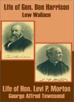 Life of Gen. Ben Harrison and Life of Hon. Levi P. Morton.by, Zo goed als nieuw, Verzenden, Wallace, Lew