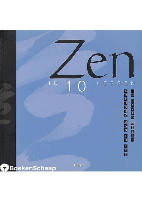 Zen in 10 lessen Anthony Man Tu Lee, David Weiss, Boeken, Esoterie en Spiritualiteit, Verzenden