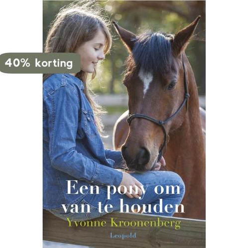 Een pony om van te houden 9789025867973 Yvonne Kroonenberg, Boeken, Kinderboeken | Jeugd | 10 tot 12 jaar, Gelezen, Verzenden