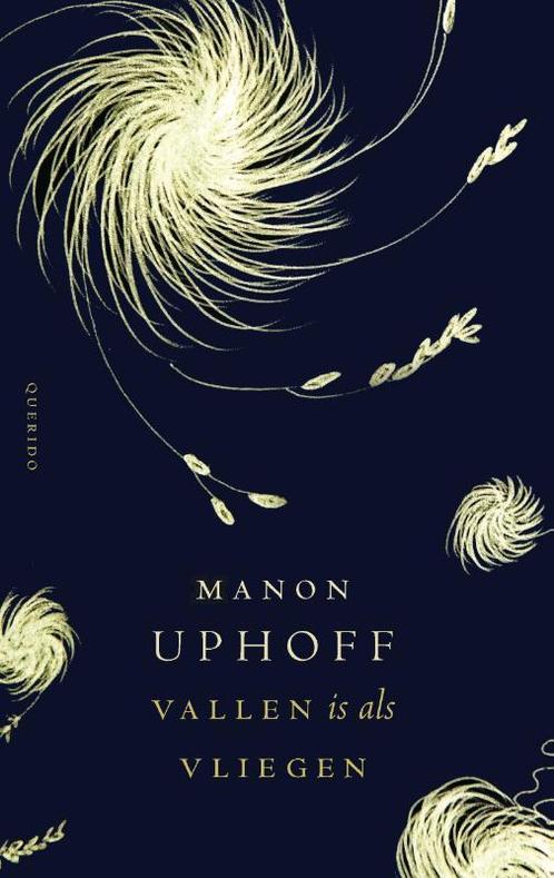 Vallen is als vliegen 9789021408026 Manon Uphoff, Boeken, Romans, Zo goed als nieuw, Verzenden