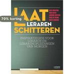 Laat leraren schitteren 9789401418461 Bieke De Fraine, Boeken, Studieboeken en Cursussen, Verzenden, Zo goed als nieuw, Bieke De Fraine
