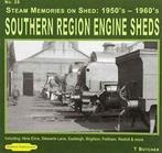 Steam Memories Southern Region Engine Sheds 1950s-1960s:, Verzenden, Gelezen, T. Butcher