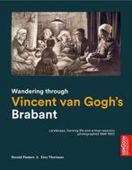 Wandering through Vincent van Gogh’s Brabant 9789066630918, Gelezen, Ronald Peeters and Emy Thorissen, Verzenden
