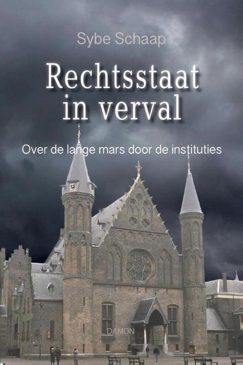 Rechtsstaat in verval 9789463400060 Sybe Schaap, Boeken, Filosofie, Gelezen, Verzenden