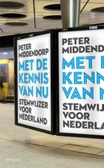 Met De Kennis Van Nu 9789044616682 Peter Middendorp, Boeken, Verzenden, Gelezen, Peter Middendorp