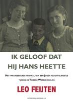 Ik geloof dat hij Hans heette 9789077490662 Leo Feijten, Verzenden, Zo goed als nieuw, Leo Feijten
