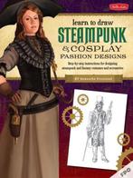 Steampunk & Cosplay Fashion Design & Illustration, Verzenden, Gelezen, Samantha Crossland