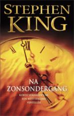 Na zonsondergang 9789024574001 Stephen King, Verzenden, Gelezen, Stephen King