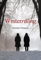 Winterrilling 9789463656597 Annette François, Boeken, Verzenden, Zo goed als nieuw, Annette François