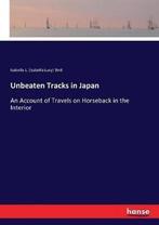 9783337172633 Unbeaten Tracks in Japan Isabella Bird Bishop, Boeken, Reisgidsen, Nieuw, Isabella Bird Bishop, Verzenden