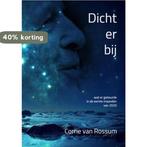 Dichterbij 9789403625652 Corrie Van Rossum, Verzenden, Zo goed als nieuw, Corrie Van Rossum