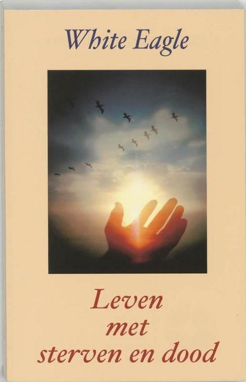 Leven met sterven en dood - White Eagle - 9789020283143 - Pa, Boeken, Esoterie en Spiritualiteit, Verzenden