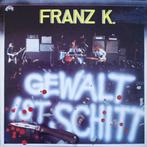 LP gebruikt - Franz K. - Gewalt Ist Schitt, Verzenden, Zo goed als nieuw