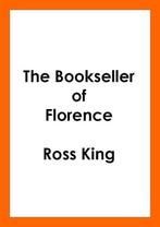 The Bookseller of Florence 9781784742669 Ross King, Boeken, Gelezen, Ross King, Verzenden