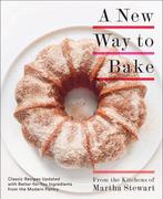 9780307954718 A New Way to Bake Editors Of Martha Stewart..., Boeken, Kookboeken, Verzenden, Nieuw, Editors Of Martha Stewart Living
