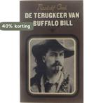 De terugkeer van Buffalo Bill 9789023403647 Rudolf Geel, Verzenden, Gelezen, Rudolf Geel